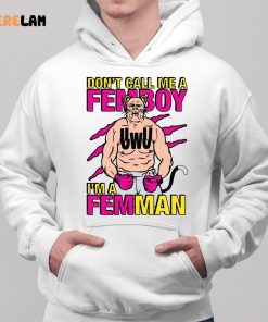 Dont Call Me A Femboy Im A Femman Shirt 2 1