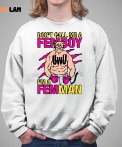 Dont Call Me A Femboy Im A Femman Shirt 5 1