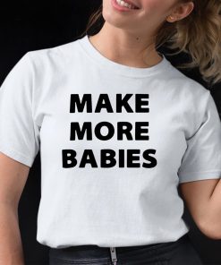 Elon Musk Make More Babies Shirt