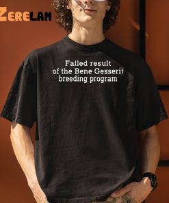 Failed Result Of The Bene Gesserit Breeding Program Shirt