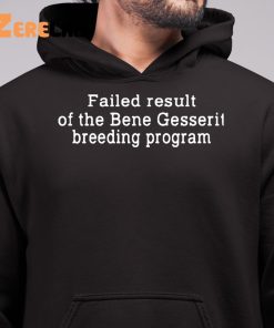 Failed Result Of The Bene Gesserit Breeding Program Shirt 6 1