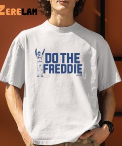 Freddie Freeman Do The Freddie Shirt 8 1