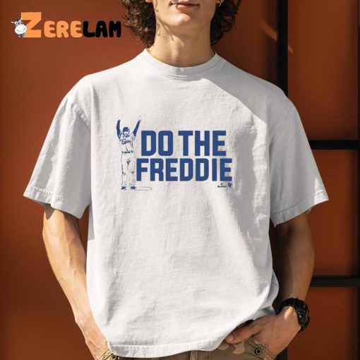 Freddie Freeman Do The Freddie Shirt