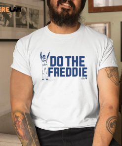 Freddie Freeman Do The Freddie Shirt 9 1