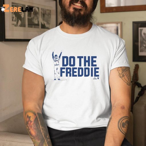 Freddie Freeman Do The Freddie Shirt