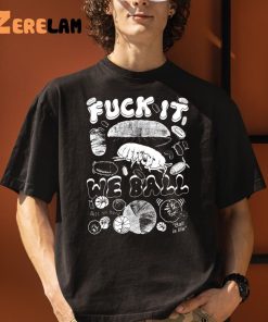 Fuck It We Ball Isopods Shirt