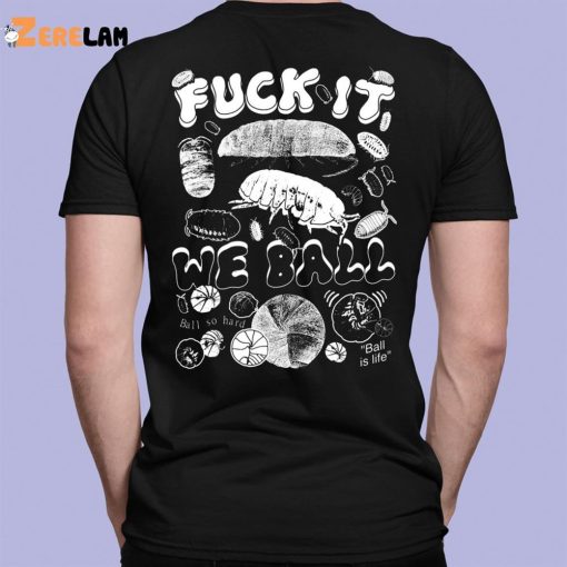 Fuck It We Ball Isopods Shirt