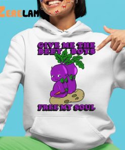 Give Me The Beet Boys And Free My Soul Shirt 4 1