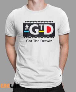 Gtd Got The Draws Shirt 1 1