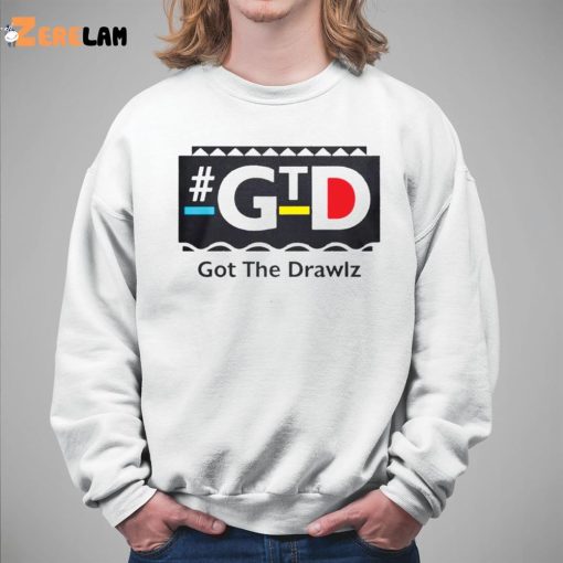 Gtd Got The Draws Shirt