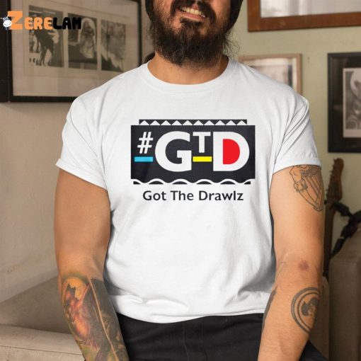 Gtd Got The Draws Shirt