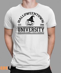 Halloweentown University Where Being Normal Is Vastly Overrated Shirt 1 1