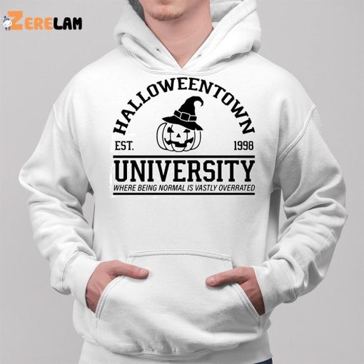 Halloweentown University Where Being Normal Is Vastly Overrated Shirt