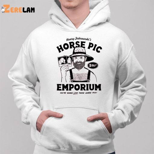 Henry Febrownski’s Horse Pic Emporium You’re Gonna Love These Horse Pics Shirt