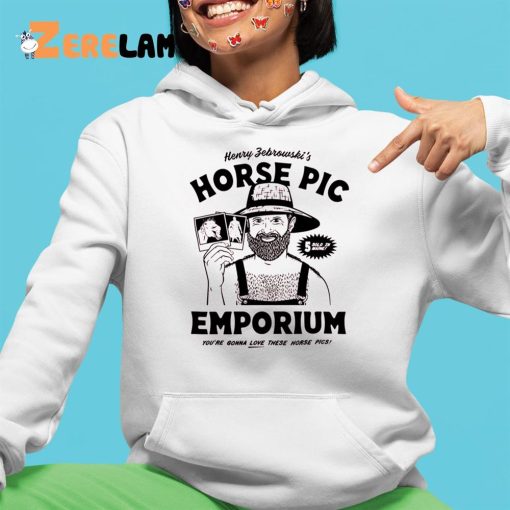 Henry Febrownski’s Horse Pic Emporium You’re Gonna Love These Horse Pics Shirt