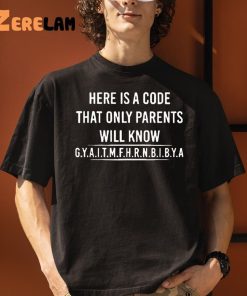 Here Is A Code That Only Parents Will Know Shirt 1 1