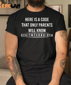 Here Is A Code That Only Parents Will Know Shirt 3 1