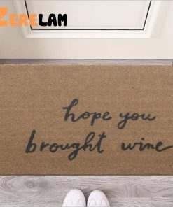 Hope You Brought Wine Doormat