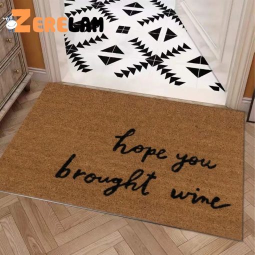 Hope You Brought Wine Doormat