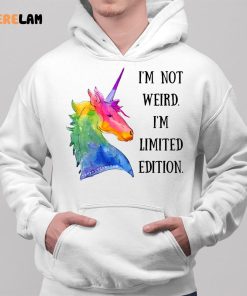 Horse Im Not Weird Im Limited Edition Shirt 2 1