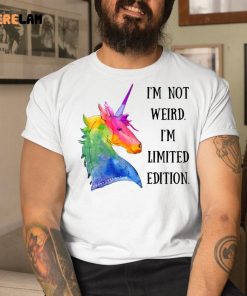 Horse Im Not Weird Im Limited Edition Shirt 9 1