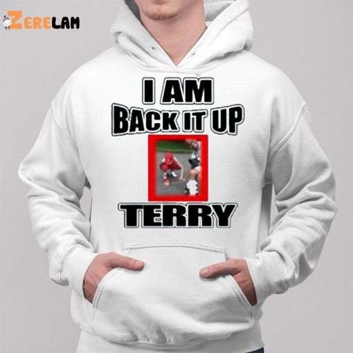 I Am Back It Up Terry Shirt