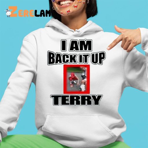 I Am Back It Up Terry Shirt