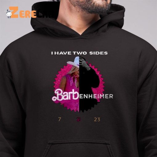 I Have Two Side Barbenheimer Shirt