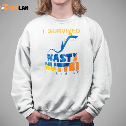 I Survived 1994 Nasty Nuttby Killer 5k Shirt