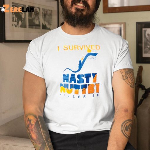 I Survived 1994 Nasty Nuttby Killer 5k Shirt