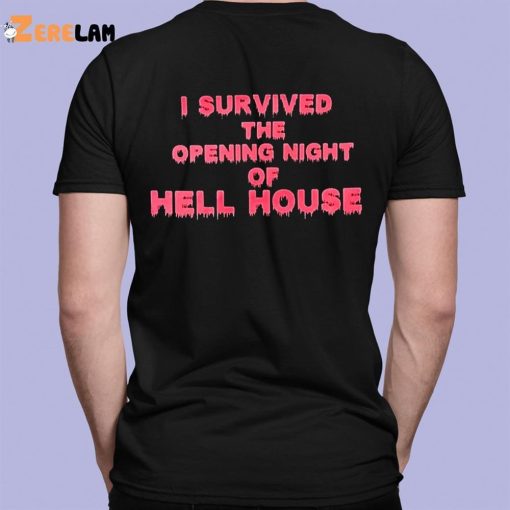 I Survived The Opening Night Of Hill House Shirt