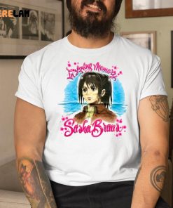 In Loving Memory Sasha Braus Shirt 9 1