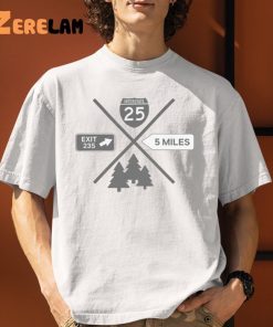 Interstate 25 Exit 235 5 Miles Shirt