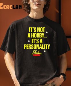 It’s Not A Hobby It’s A Personality Skyline Shirt