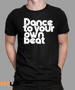 Jenny Powell Dance To Your Own Beat Shirt