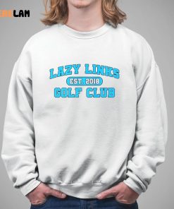 Lazy Links Golf Club 2018 Shirt 5 1