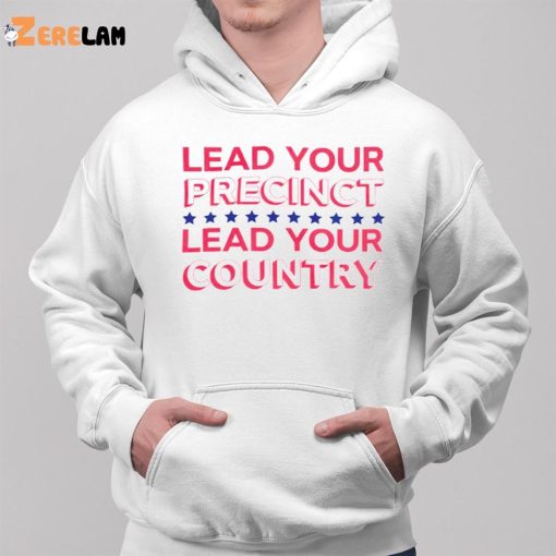 Lead Your Precinct Lead Your Country Shirt