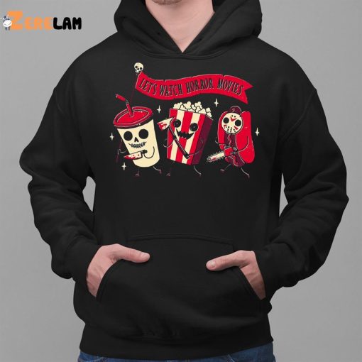 Let’s Watch Horror Movies Hoodie