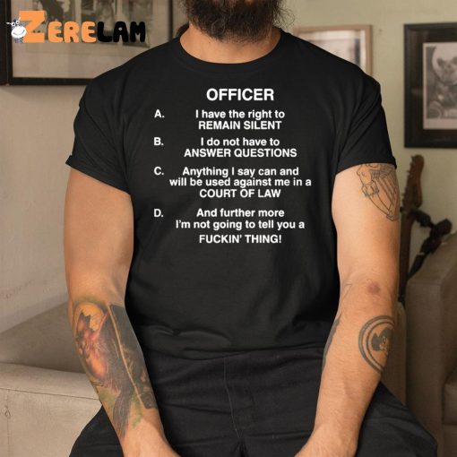 Lil Uzi Vert Officer I Have The Right To Remain Silent I Do Not Have To Answer Questions Shirt