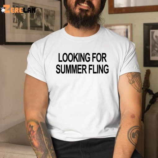 Looking For Summer Fling Shirt