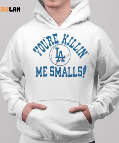 Los Angeles Dodgers Youre Killin Me Smalls Shirt 2 1