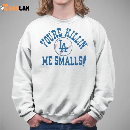 Los Angeles Dodgers You’re Killin’ Me Smalls Shirt