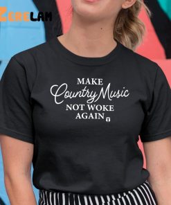 Make Country Music Not Woke Again Shirt