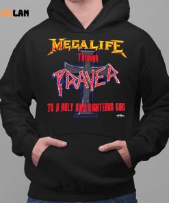 Mega Life Through Prayer To A Holy And Righteous God Shirt 2 1