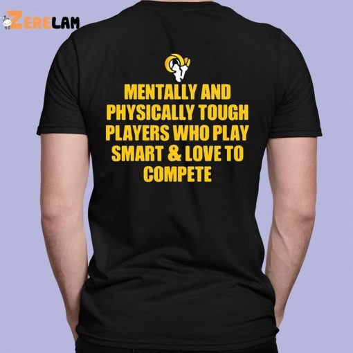Mentally And Physically Tough Players Who Play Smart And Love To Compete Shirt