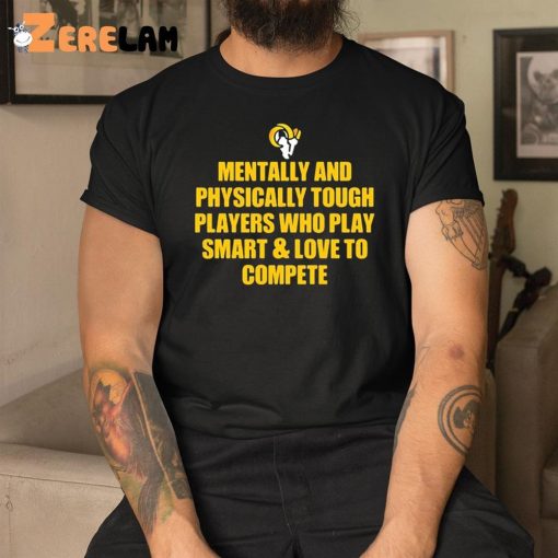 Mentally And Physically Tough Players Who Play Smart And Love To Compete Shirt