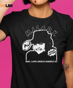 Milady Man I Love Angelic Damsels Yo Shirt 9 1