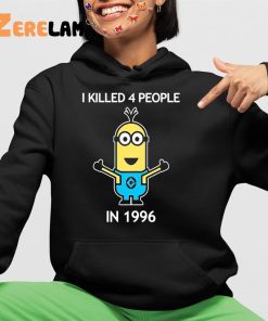 Minion I Kill 4 People In 1996 Shirt 4 1