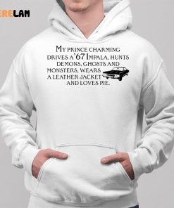 My Prince Charming Drives A 67 Impala Shirt 2 1