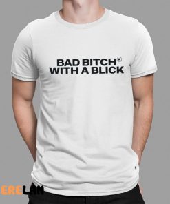 Mya Bad Bitch With A Blick Shirt 1 1